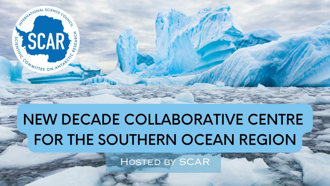 SCAR to host new Decade Collaborative Centre for the Southern Ocean Region